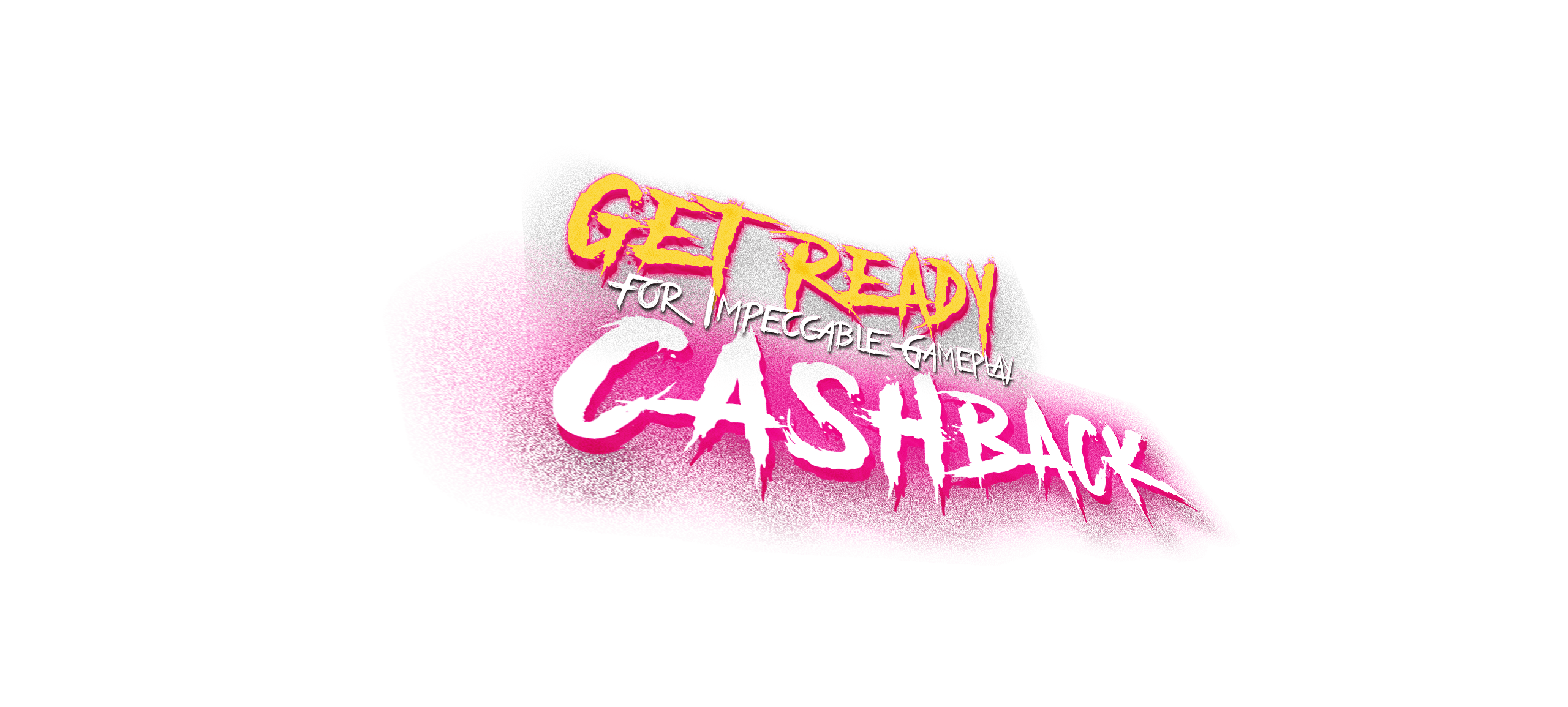Get Ready CASHBACK