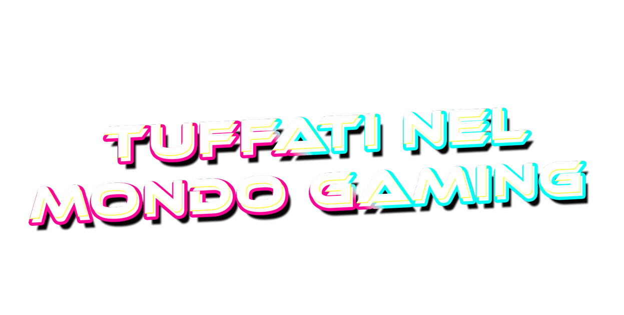 tuffati nel mondo gaming