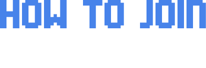 HOW TO JOIN