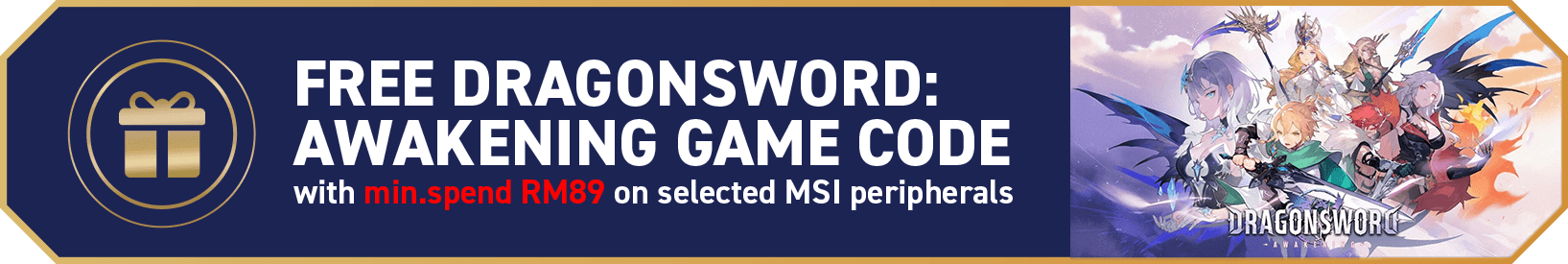 FREE DRAGONSWORD: AWAKENING GAME CODE with min.spend RM89 on selected MSI peripherals