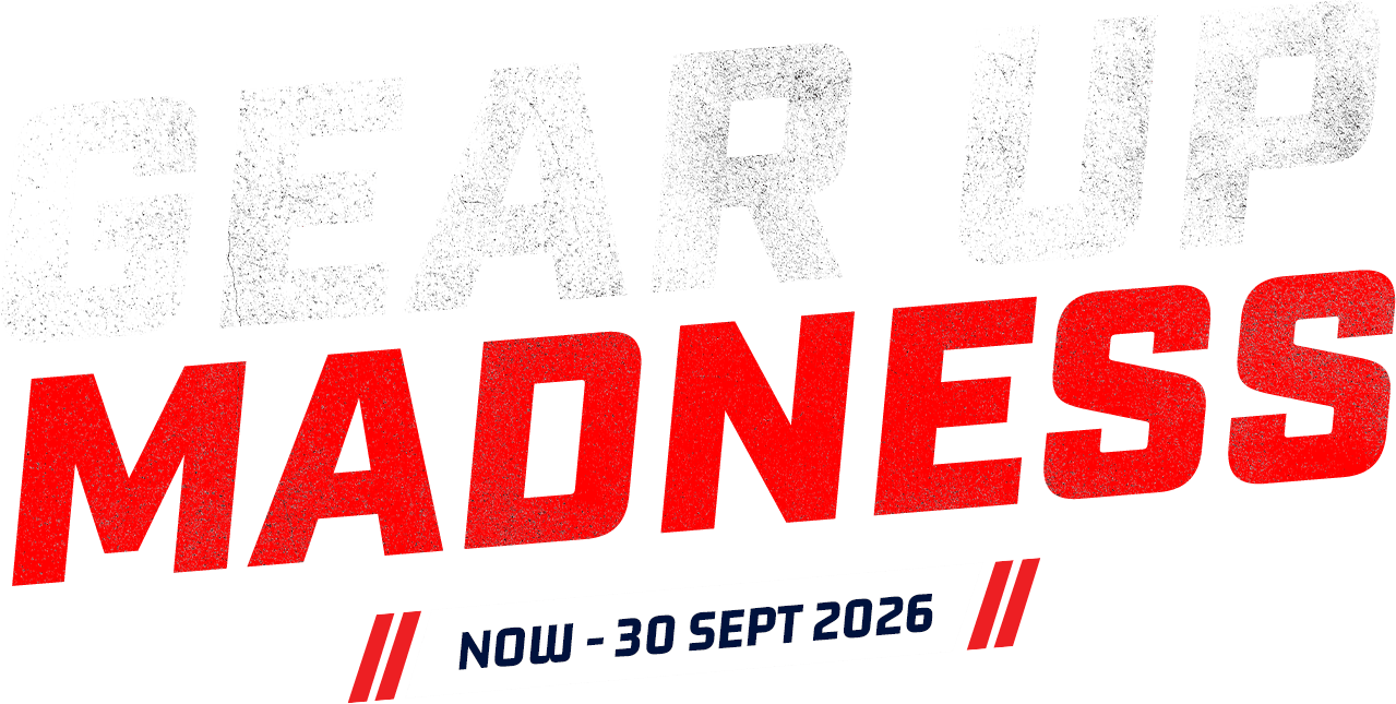 GEAR UP MADNESS | NOW - 30 SEPT 2026
