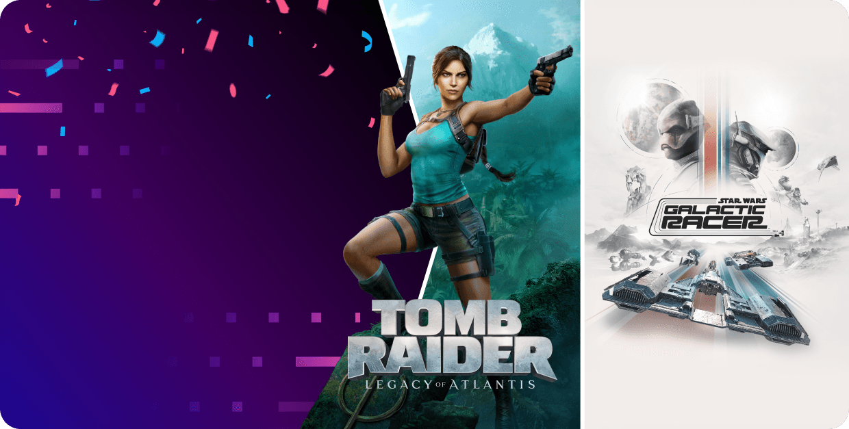 Tomb Raider: Legacy of Atlantis and STAR WARS: Galactic Racer promotional artwork