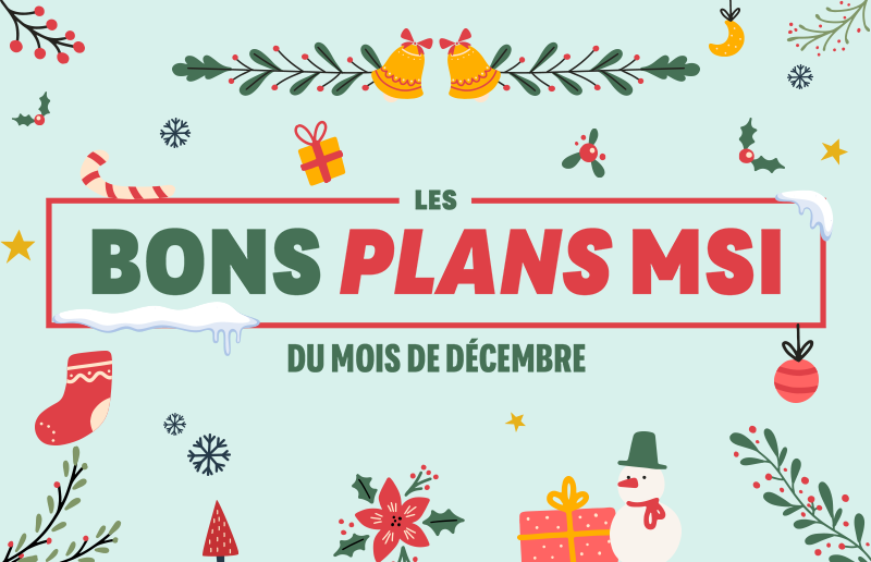 Bons plans MSI du mois de décembre