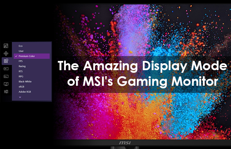 The Amazing Display Mode of MSI's Gaming Monitors: A Comprehensive Guide