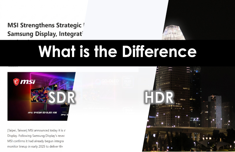 What is the Difference Between SDR and HDR? What are the Best Use Cases?