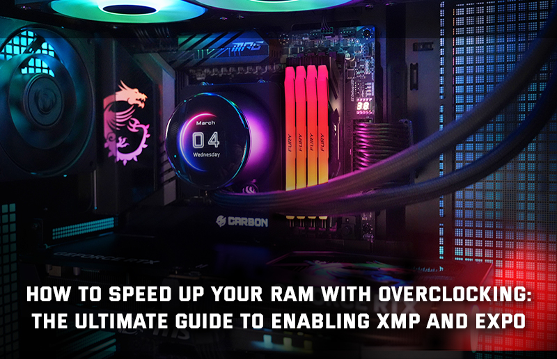How to Speed Up Your RAM with Overclocking: The Ultimate Guide to Enabling XMP and EXPO