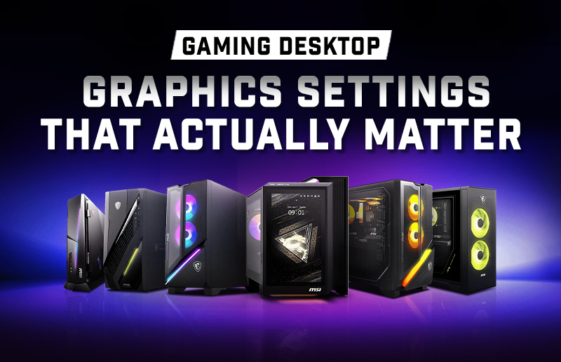 How to Improve PC Gaming Performance? Graphics Settings That Matter