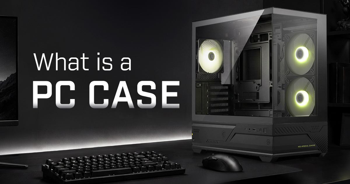 What Is a PC Case? Sizes, Layouts, and Beginner Basics