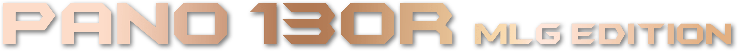 PANO 130R MLG EDITION