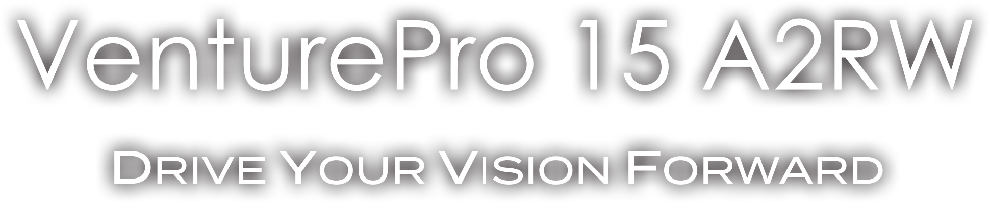 VenturePro 15 A2RW title Slogan