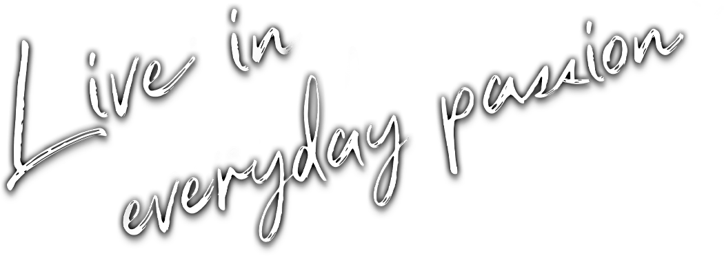 Live in everyday passion