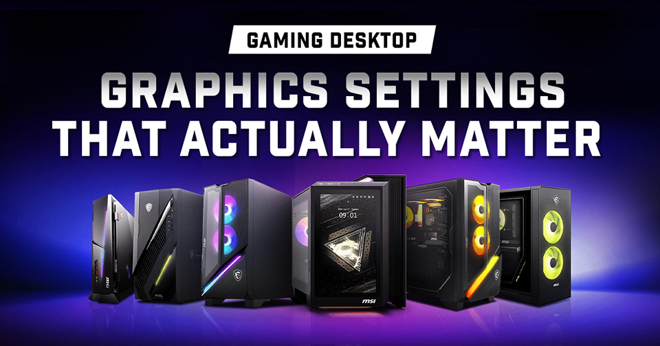 Graphics Settings That Matter
