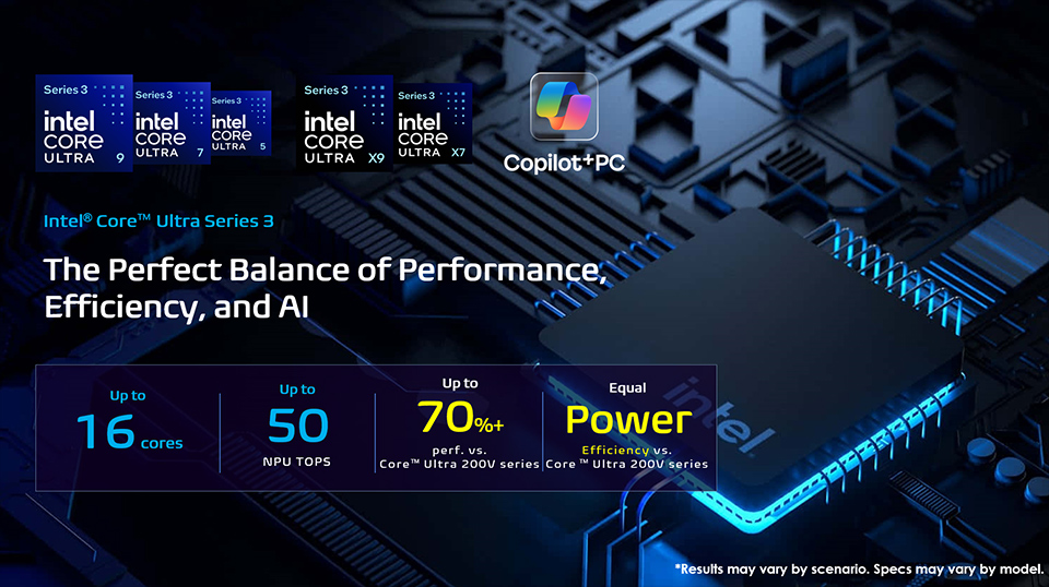 Intel Core Ultra Series 3 processors deliver powerful performance with improved efficiency and AI capability.