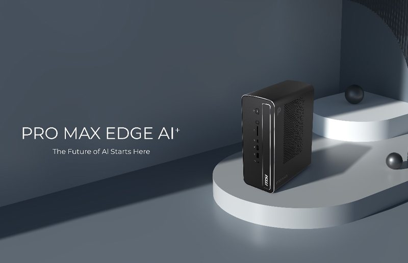 MSI Launches the PRO MAX EDGE AI+, Ushering in a New Era of On-Device AI Computing