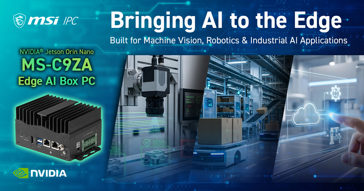 MSI IPC Unveils MS-C9ZA Edge AI Box PC Powered by NVIDIA® Jetson Orin™ Nano