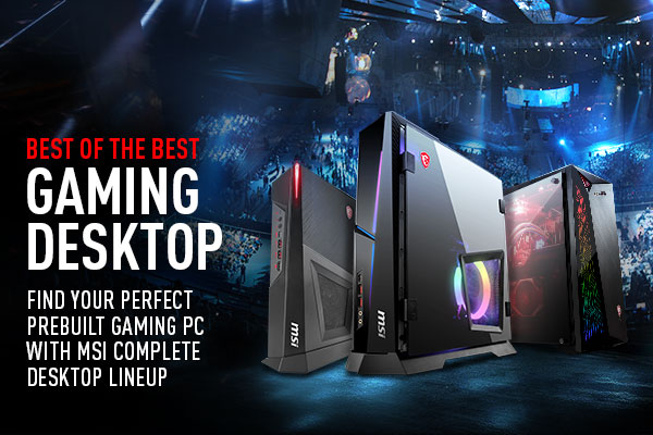 The Best Gaming Desktop 2019 | Gaming PC | MSI