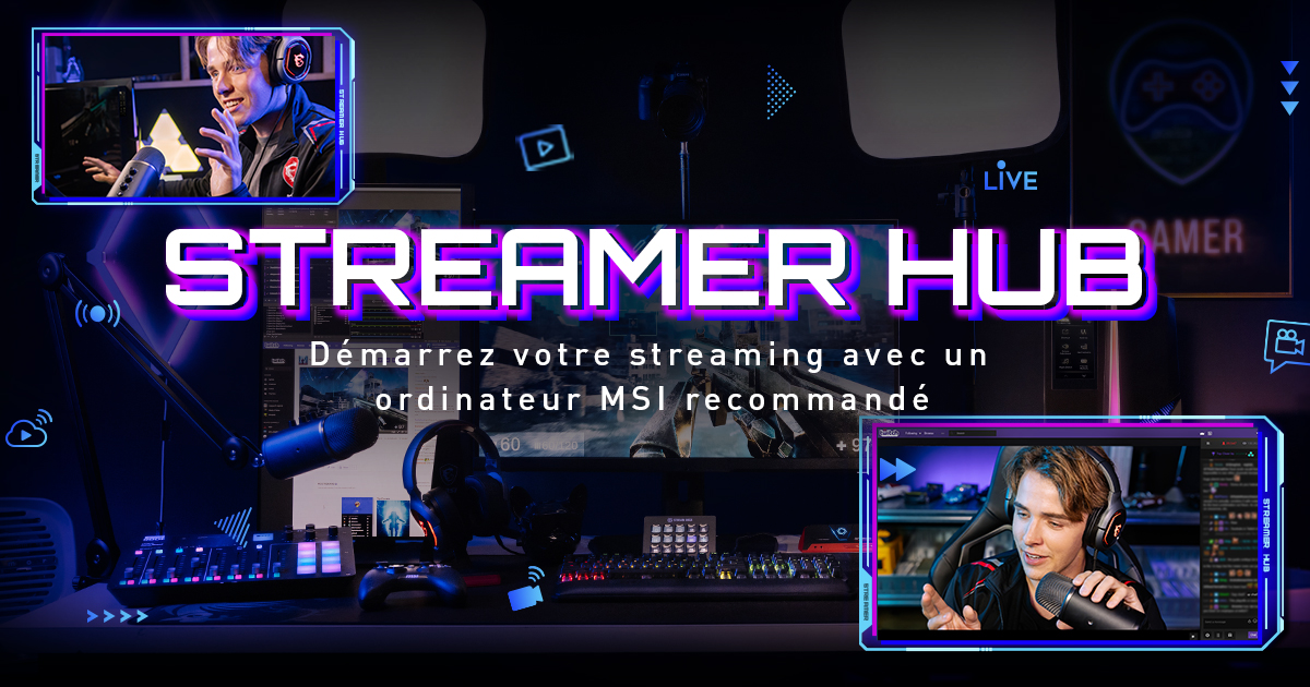 Streamer Hub｜Découvrez des guides de streaming adaptés à vos besoins｜MSI