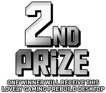 2nd Place - 1 winner will recieve this beautiful gaming prebuild desktop