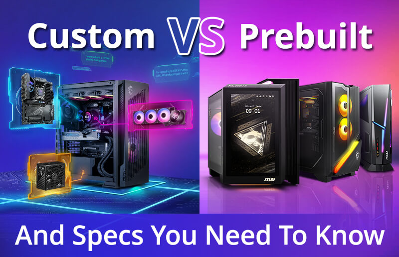 Cách chọn PC chơi game tốt nhất: Tự lắp ráp so với PC lắp sẵn và các thông số kỹ thuật cốt lõi được giải thích chi tiết